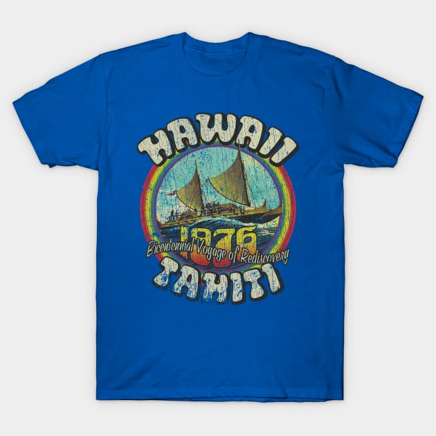 Hawaii to Tahiti Bicentennial Voyage of Rediscovery 1976 T-Shirt by JCD666